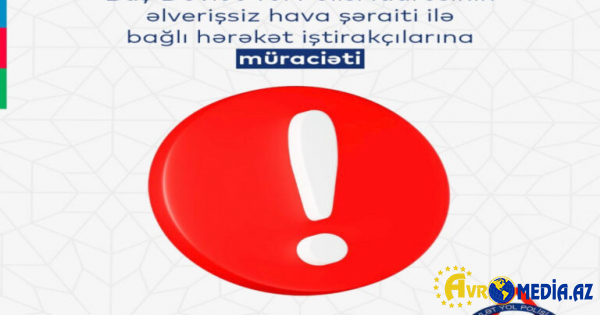 Hava şəraiti ilə bağlı əhaliyə MÜRACİƏT - RƏSMİ