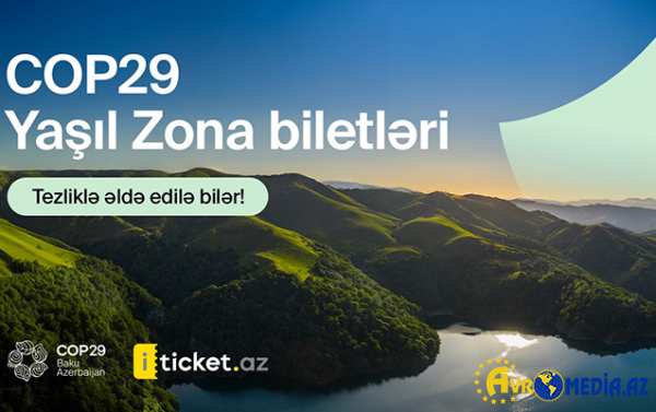 COP29 Yaşıl Zona üzrə biletlərin əldə edilməsi mümkün olacaq