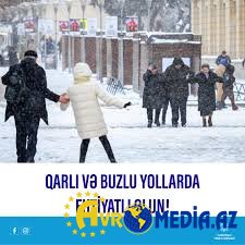 Sabah intensiv qar yağacaq, yollar buz bağlayacaq