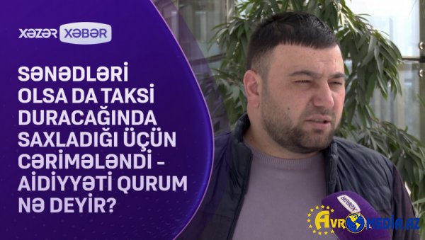 Sənədləri olsa da buna görə cərimələndi