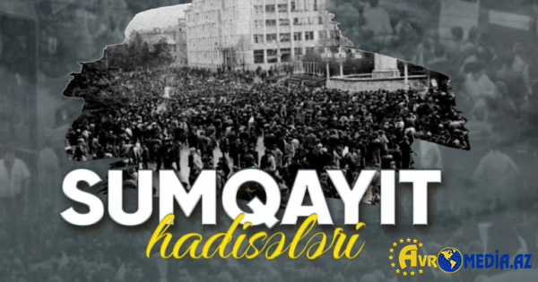 Ermənilərin təxribatı ilə törədilən Sumqayıt hadisələrindən 37 il ötür
