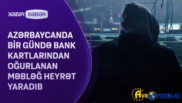 Kartlarından oğurlanan məbləğ heyrət yaratdı- VİDEO