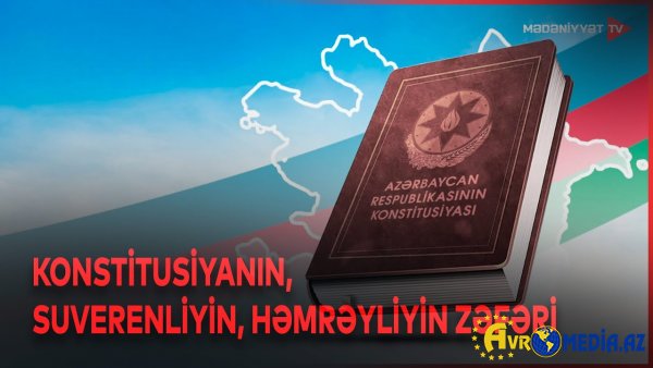Tarixin Təkrarsız Anı – Konstitusiya və Suverenlik İli