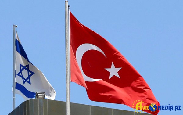 İsrail və Türkiyə Bakıda danışıqlar aparacaq - KİV