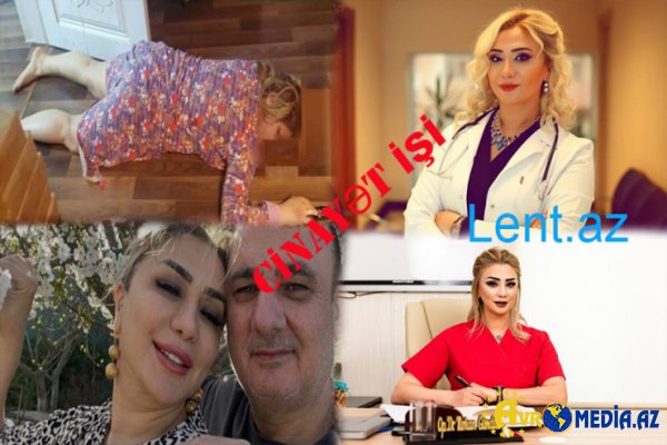 Əri ona xadimə ilə xəyanət edibmiş - Məşhur plastik cərrahın qətlinin ŞOK TƏFƏRRÜATLARI
