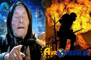 Vanqadan  2025-ci il üçün sağlığında etdiyi çox qorxulu proqnozlar