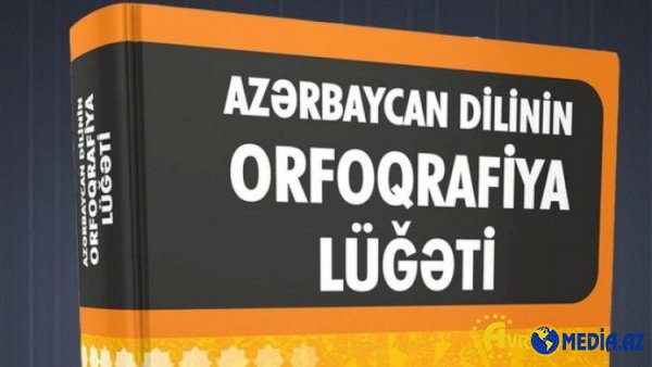 Yeni lüğətlər tezliklə nəşrə veriləcək.