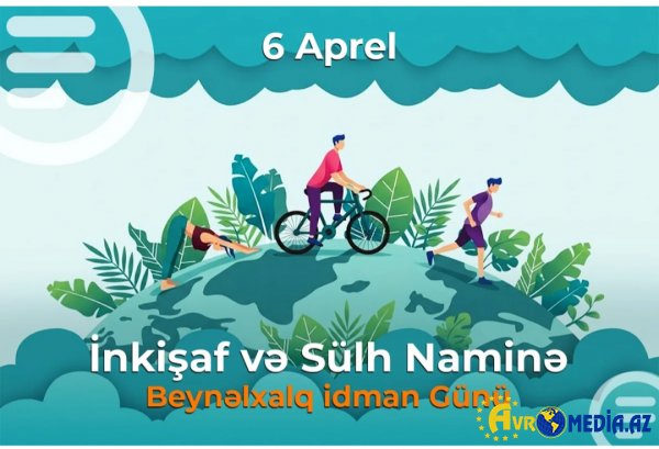6 aprel - İnkişaf və Sülh naminə Beynəlxalq İdman Günüdür.