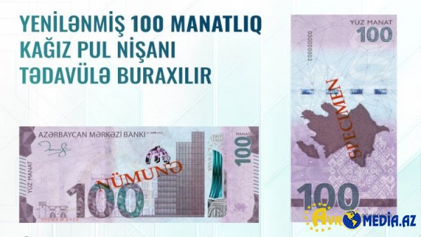 Azərbaycanda 100 manatlıq əsginaslar yenilənir