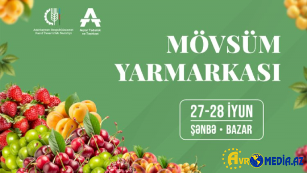 Həftəsonu “Kənddən Şəhərə” yarmarkası keçiriləcək