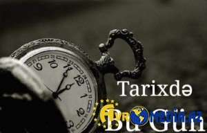 17  İyun-Tarixin BU GÜNÜ