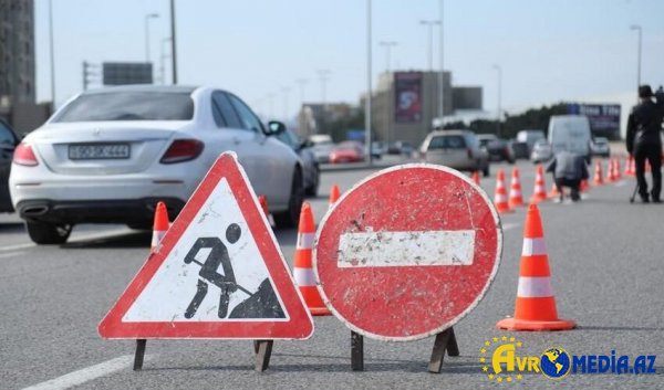 Bakıda iki küçədə hərəkət məhdudlaşdırılacaq